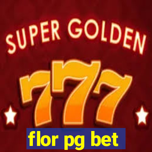 flor pg bet